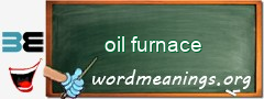 WordMeaning blackboard for oil furnace